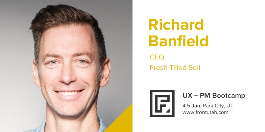 frontutah's tweet image. We're excited to announce @RMBanfield, CEO @freshtilledsoil, will be teaching at the Front #UX &amp;amp; #prodmgmt bootcamp frontutah.com/bootcamp/instr…