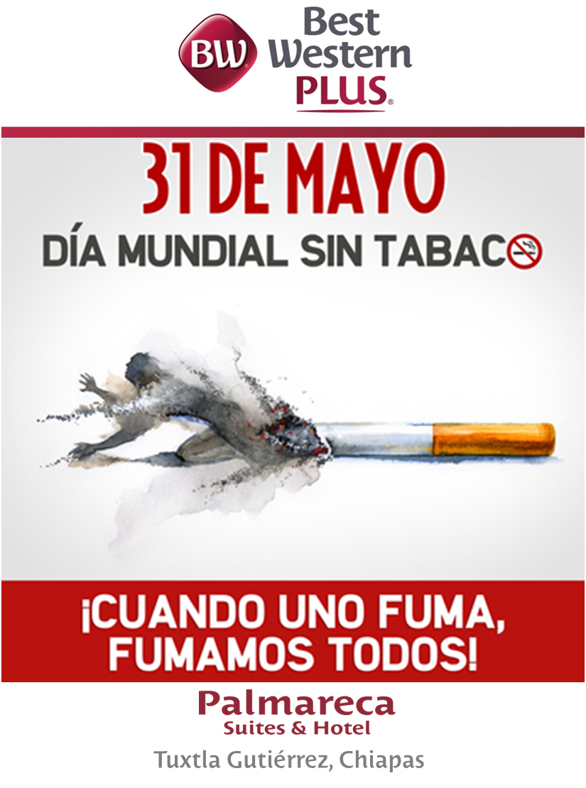 PalmarecaHotel's tweet photo. #DíaMundialSinTabaco solo en #BWPlusPalmareca #Tuxtla #Hotel https://t.co/leV9Fw2SQa