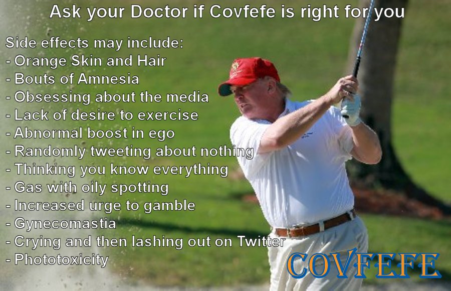 The side effects are alarming #Covfefe