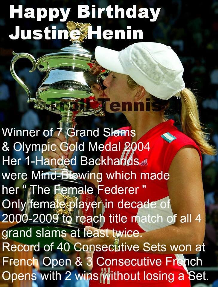   A VERY HAPPY BIRTHDAY TO JUSTINE HENIN!         