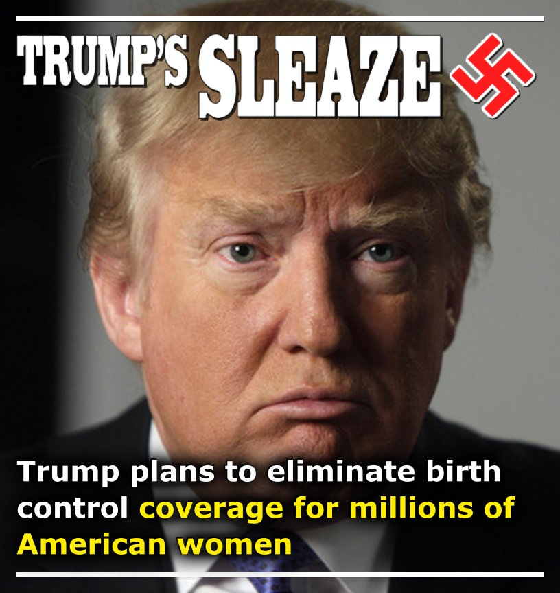 TexasPotShots's tweet photo. Trump plans to eliminate birth control coverage for millions of American women ― #ImpeachTrump #TossTheTrash https://t.co/GjYLeB72Sr https://t.co/9lVflmqgd6