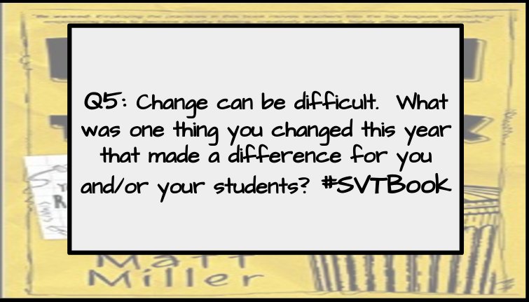 4evrALearner's tweet photo. Q5: What is one thing you changed this year that made a diff for you and/or your Ss? #svtbook https://t.co/l31I9b0Ixx