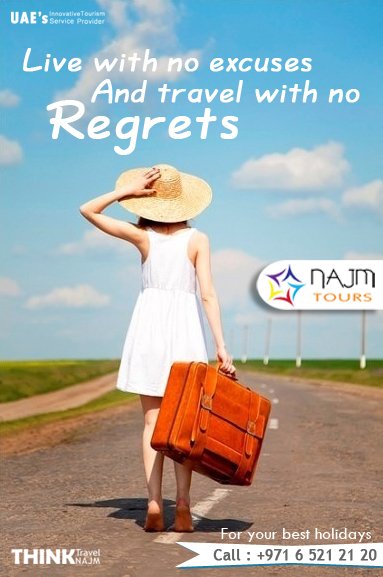 Live with No Excuses and Travel with No regrets 
Think Travel Think Najm 
#Najmtours 
#vacationExperts
#Holidayplanners
#Hassle_Free_Travel