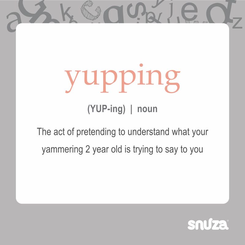 SnuzaMonitors's tweet photo. When even you as a parent don't understand what your child is saying - its okay, they are yupping;) #kiddictionary https://t.co/ZwKDWR3Cud