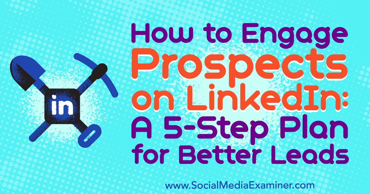 dgitalbydesign's tweet image. How to Engage Prospects on LinkedIn: A 5-Step Plan for Better Leads dlvr.it/PHptFj
