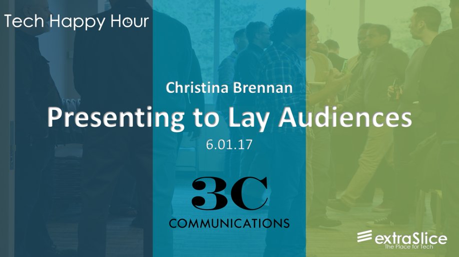 extraSliceInc's tweet photo. See you everyone today at #TechHappyHour: @3CComms gives you "Presenting to Lay Audiences"! https://t.co/j1EmviHrE3 #Tech https://t.co/SPbdQ8aRo1