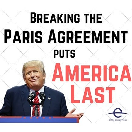 EarthDay's tweet photo. Make no mistake: Trump's move to leave the Paris Agreement does not put America First. It puts #AmericaLast. https://t.co/gKvPeRjlRy