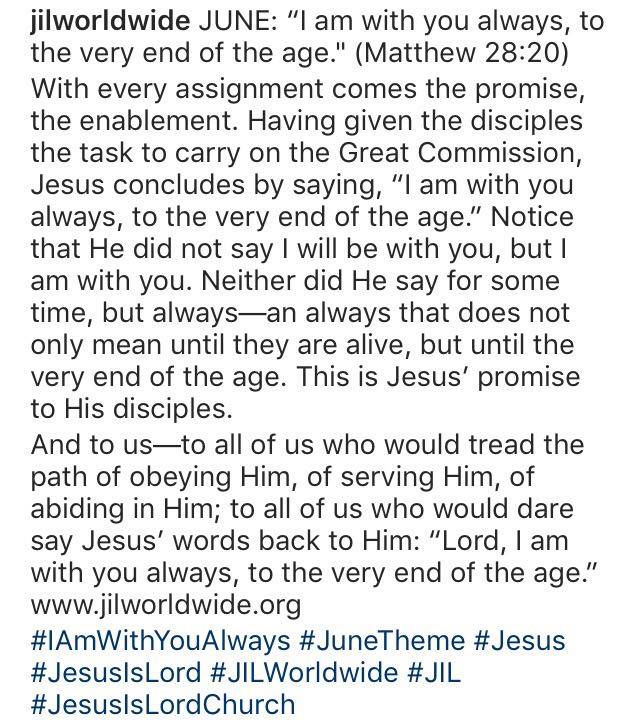 JILWorldwide's tweet photo. JUNE: βI am with you always, to the very end of the age."(Matthew 28:20)
#IAmWithYouAlways #JuneTheme #Jesus #JesusIsLord #JILWorldwide #JIL https://t.co/M9jZUZfWKl