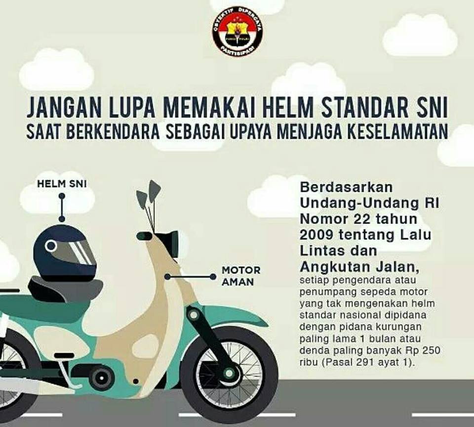 Selamat siang Mitra Humas...
Jangan lupa  memakai Helm Berstandar SNI yaa saat mengendarai sepedah motor 🙂🙏