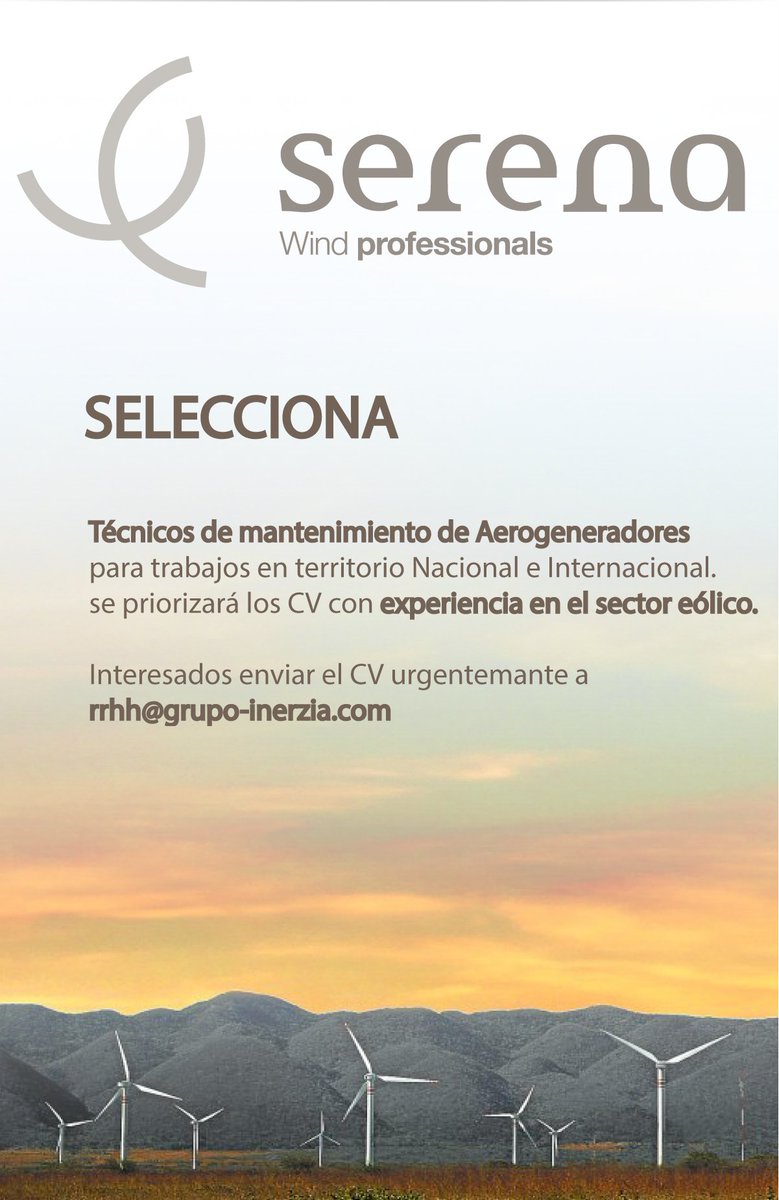 GRUPOINERZIA's tweet photo. ACTUALIDAD #SERENASL selecciona TÉCNICOS DE MANTENIMIENTO DE AEROGENERADORES. Interesados enviar urgentemente CV a rrhh@grupo-inerzia.com https://t.co/Rohi1ID70P