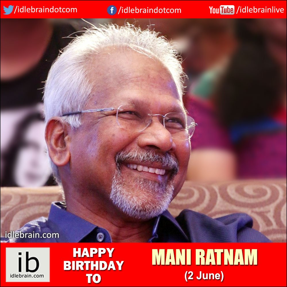 Happy birthday to Mani Ratnam (2 June) -  