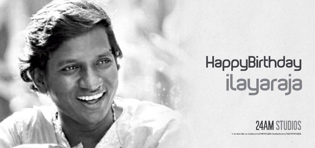 24AMSTUDIOS's tweet photo. நம் இசை ஞானிக்கு இனிய பிறந்த நாள் வாழ்த்துகள்💐💐💐 https://t.co/RfTAHv6wqJ