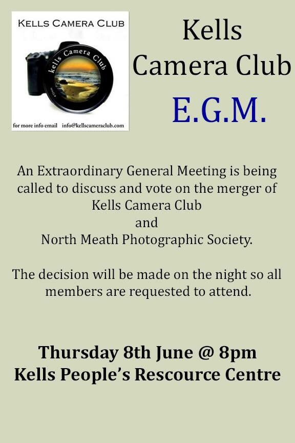 E.G.M on Thursday June 8th in relation to merging with <a href="/NorthMeathPS/">NMPS</a> to form one camera club for Kells