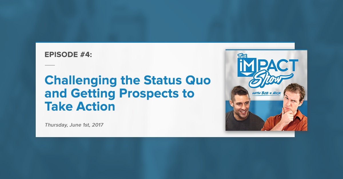 Getting Prospects to Take Action: The IMPACT Show Ep.4 [Show Notes] hubs.ly/H07HnYY0