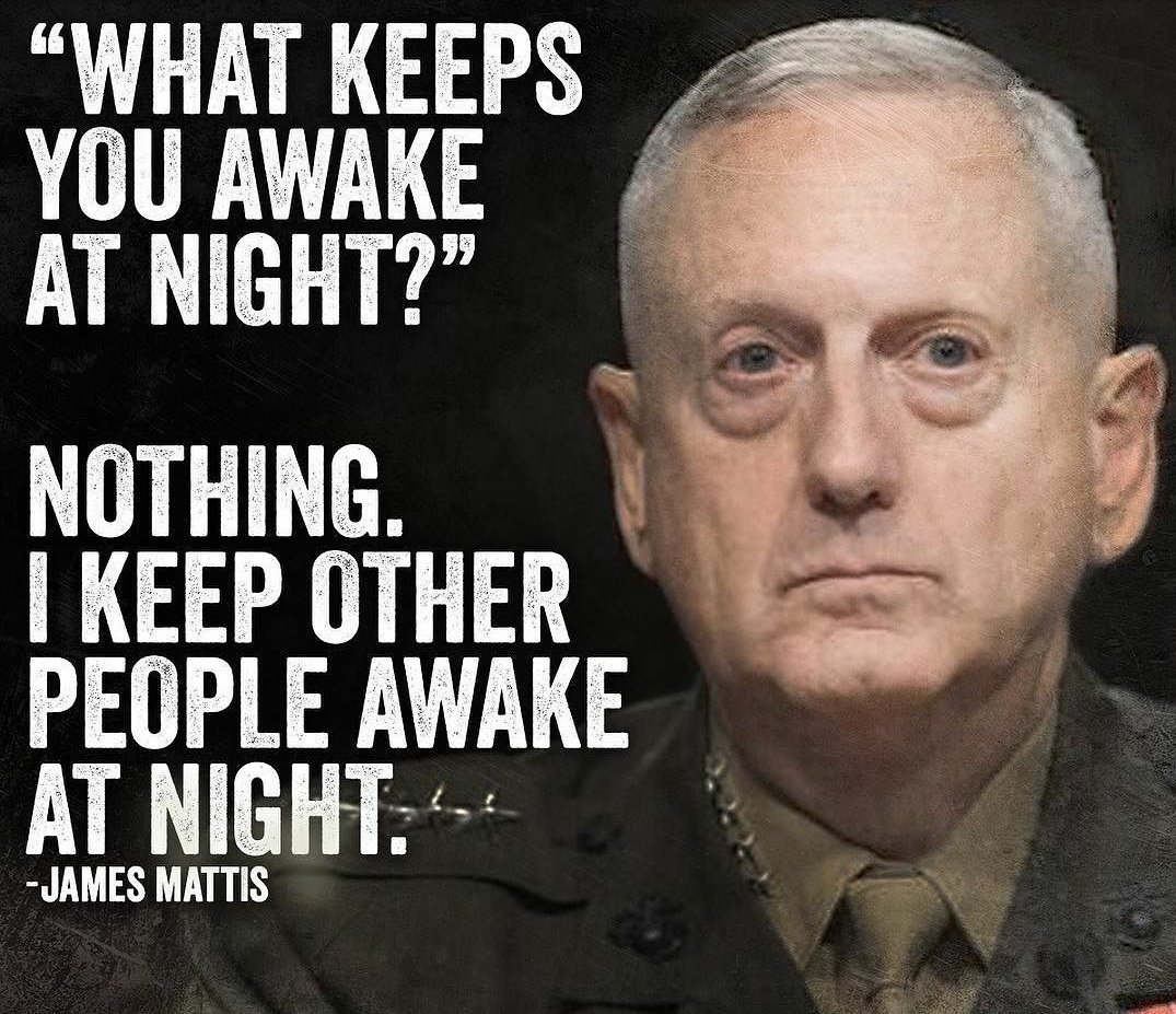 TheWoundedWalk's tweet photo. #Friday motivation brought to you by #MadDog #Mattis https://t.co/9lp276U6fu