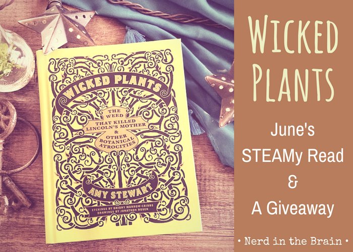 NerdintheBrain's tweet photo. Wicked Plants: June’s STEAMy Read (&amp; A Giveaway) https://t.co/BhlmXxXjhL https://t.co/HkhsHMXyxM