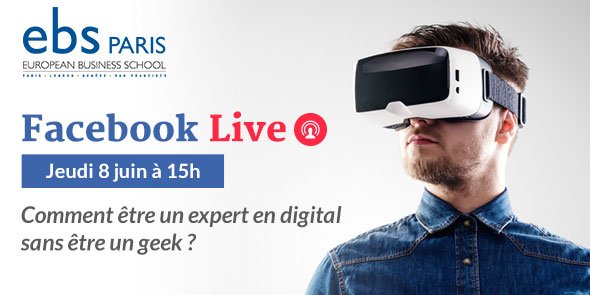 ebs_Paris's tweet photo. #FacebookLive Comment être un expert en digital sans être un geek ? Pour le savoir, connectez-vous le 8 juin dès 15h sur la page #ebsParis ! https://t.co/Q4hK5uja74