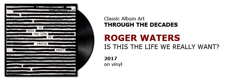 𝓒𝓵𝓪𝓼𝓼𝓲𝓬 𝓐𝓵𝓫𝓾𝓶 𝓐𝓻𝓽 Roger Waters Is This The Life We Really Want 17 T Co Fvp9rxpllp Full Album Through The Decades 2vinyl Spotify T Co X6awllsw8u
