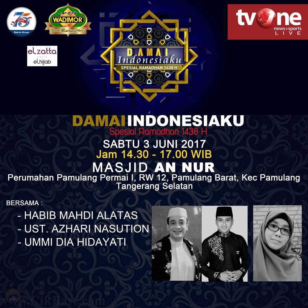 nasutionazhari1's tweet photo. Menemani Ramadhan kita sore ini, saksikan kajian Damai Indonesiaku Spesial Ramadhan, Sabtu sore 3 Juni 2017, pkl 14.30- 17.00 wib di Tv One. https://t.co/dLYAhC7nx3