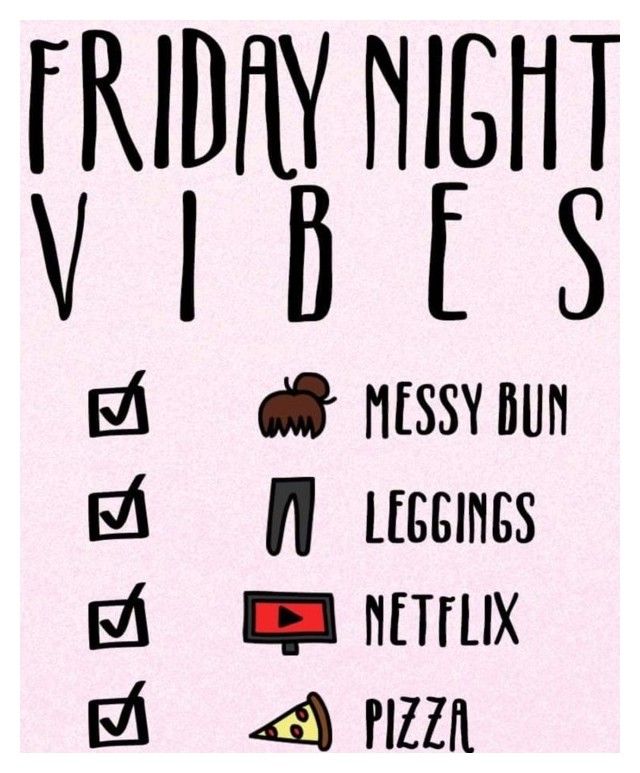 Friday Night Quotes Funny Beauty Kouture On Twitter: "Friday Night Checklist! #Friday #Vibes #Finally  #Tgif #Happy #Weekendready #Relax #Refresh #Netfilxandchill #Messybun  #Leggings #Pizza Https://T.co/Vwixvkclgg" / Twitter