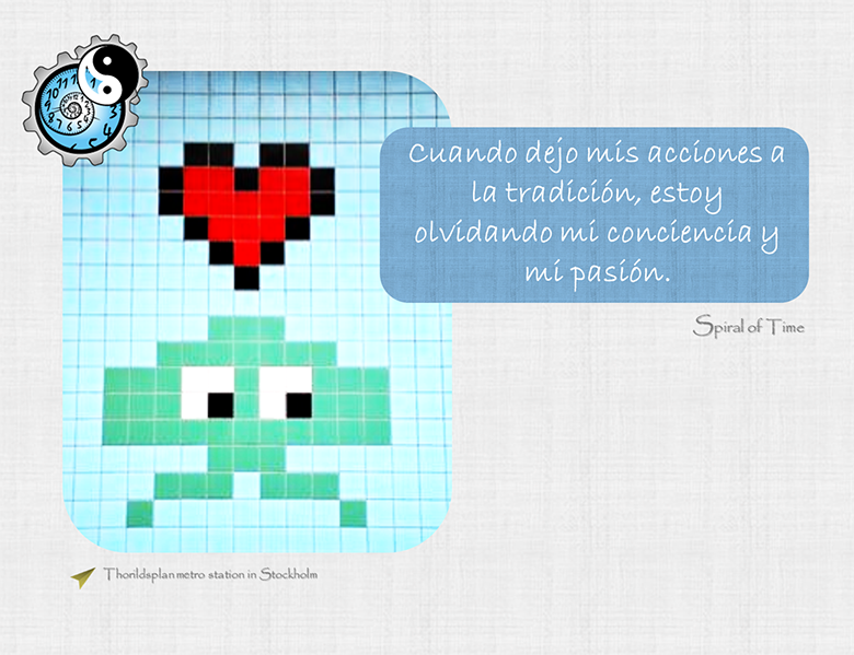 SpiralOfTimeES's tweet image. &quot;Cuando dejo mis acciones a la tradición, estoy olvidando mi conciencia y mi pasión&quot;. #ResponsHabilidad