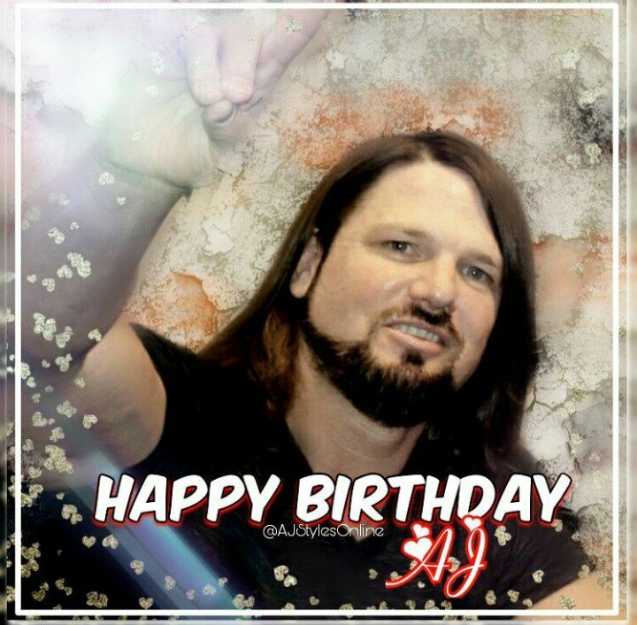  Happy Birthday my Aj Styles   nd I love you so much     