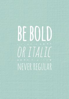 shelleyshanna's tweet photo. Be BOLD, or italic. Never regular.

#ThinkBIGSundayWithMarsha #MakeYourOwnLane #defstar5 #mpgvip #Quotes #typography https://t.co/d0ZUJU3q07