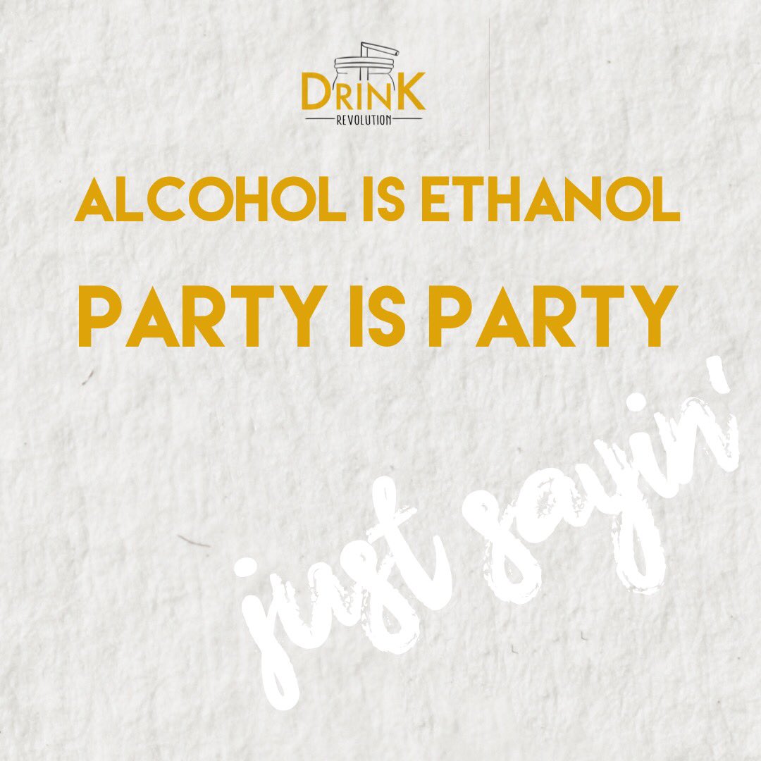 Alcohol is ethanol. Party is party Harness your inner spark, instead of relying on the crutches of ethanol. #DrinkRevolution #FakeFree