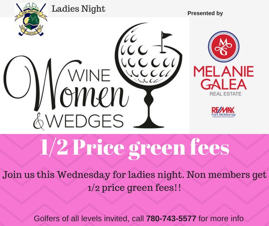 Ladies! Try our Wednesday, Wine Women and Wedges. 1/2 price green fees for non members this week!