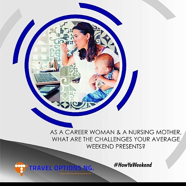 travel_option's tweet photo. As a career woman and a nursing mother what are the challenges your average weekend presents?
#TravelOptionsLimited #HowYaWeekend https://t.co/rwqEw7lKd3