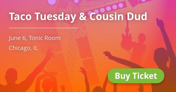 Chicago_Gigs's tweet photo. 🎶 @cousindud &amp; Taco Tuesday, Jun 6, Grab a ticket: 🎫 → https://t.co/8DCeNjPgYE https://t.co/NYJsu1Nqrc