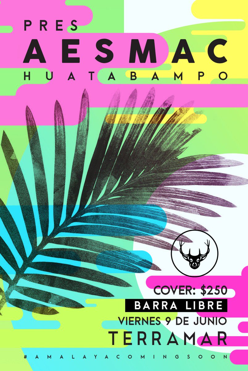 AESMAC's tweet image. PresAESMAC en Huatabampo. 9 de Junio. Cover: $250 BARRA LIBRE! Vive el comienzo de algo nuevo. #amalayacomingsoon