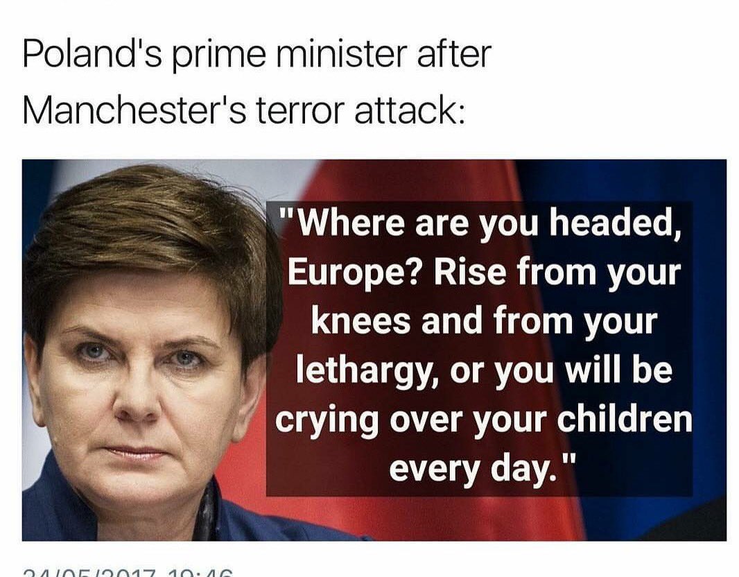 Poland is the only country in Europe that knows what the hell is going on. #LondonBridge