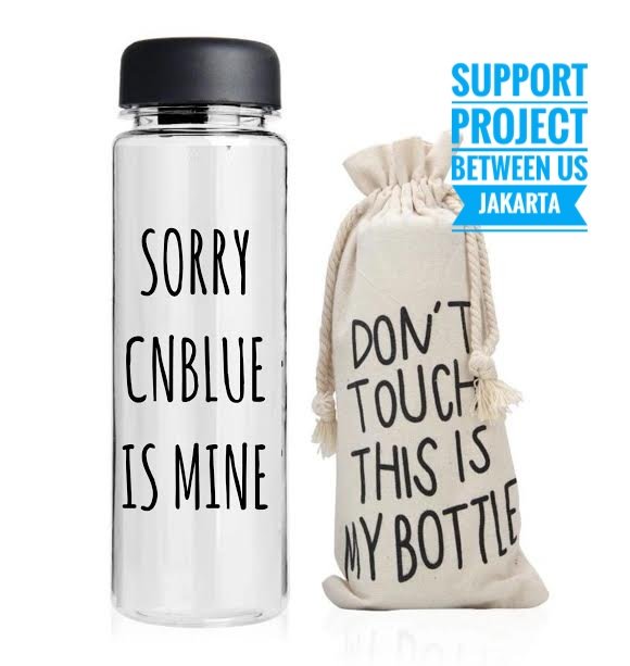 [PRE ORDER ] MY BOTTLE - Bisa diorder di store.cnblue4ina.com