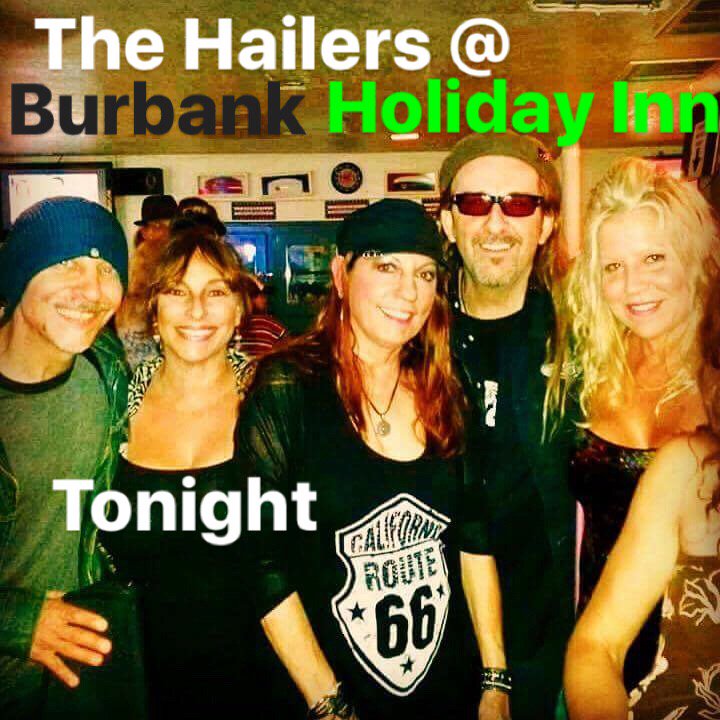 TONIGHT: We are performing !!!
THE HAILERS at The Burbank Holiday Inn 
9:00PM to 1:00AM.  150 E Angeleno Ave, Burbank, CA 91502