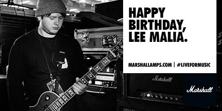 Happy Birthday to six-stringer, Lee Malia 
