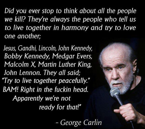 quotespicts's tweet photo. “Try to live together peacefully…” George Carlin - More at:  https://t.co/r3vy3ttC8q https://t.co/0CApmYuUBQ