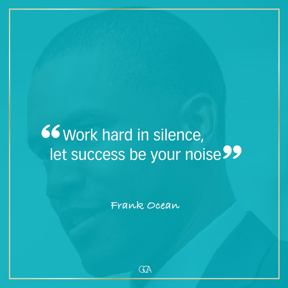 GCADubai's tweet photo. "Work hard in silence, let success be your noise." - #FrankOcean. #motivationsunday #gcadubai https://t.co/PlGAO4Mm1d