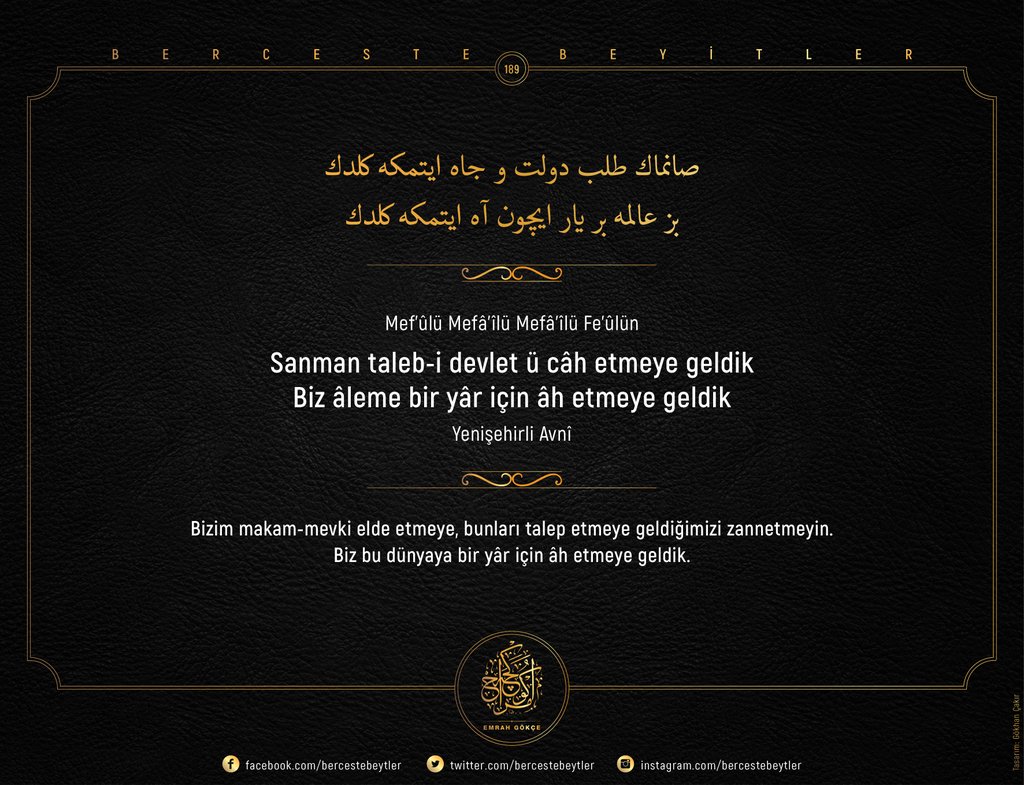 Berceste Beyitler - 189

Sanman taleb-i devlet ü câh etmeye geldik
Biz âleme bir yâr için âh etmeye geldik

| Yenişehirli Avnî