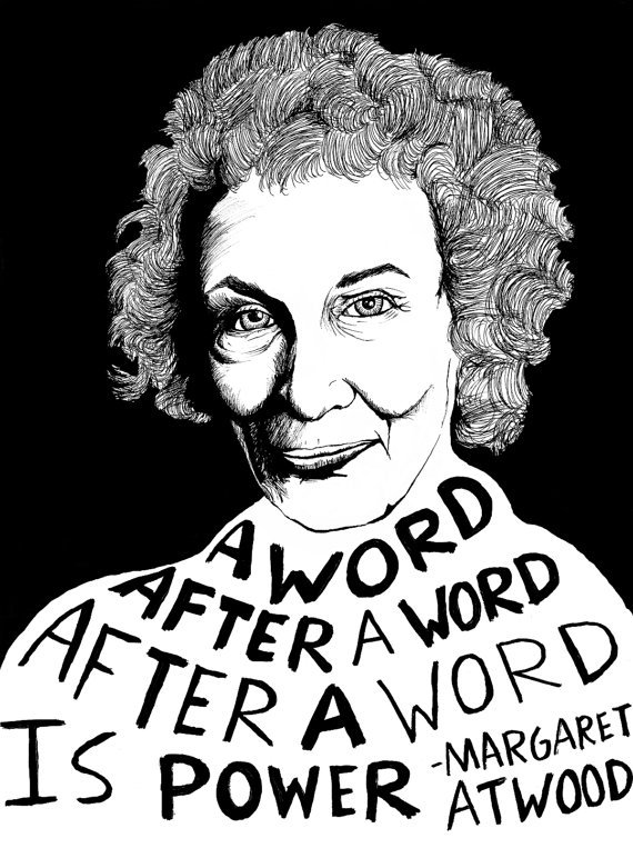 Image result for “A word after a word after a word is power.” ~Margaret Atwood
