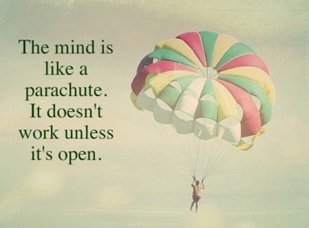 solchris9's tweet photo. The Mind is like a Parachute. It doesn't work unless it's open. -- https://t.co/gDkXVZtJAk https://t.co/UuLUj2J1Of