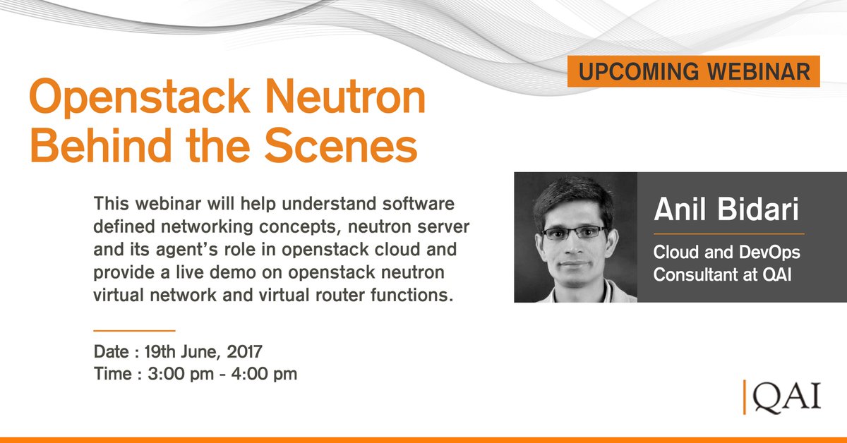 A webinar on Openstack Neutron Behind the Scenes by thought leader Anil Bidari, Cloud &amp; DevOps consultant at QAI goo.gl/q6FR19