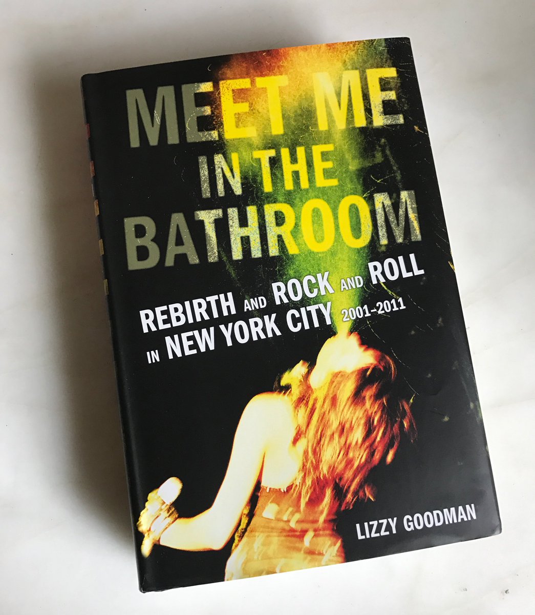 Book Review Meet Me In The Bathroom Rebirth And Rock And Roll