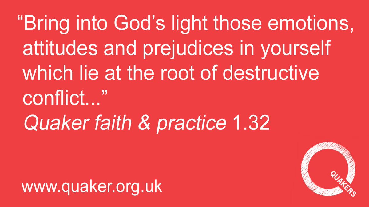 QuakerAandQ's tweet photo. Bring into God’s light emotions attitudes &amp; prejudices which lie at the root of destructive conflict... Qf&amp;p 1.32 https://t.co/3zCf7yC4Xs https://t.co/BfmsSS3URC