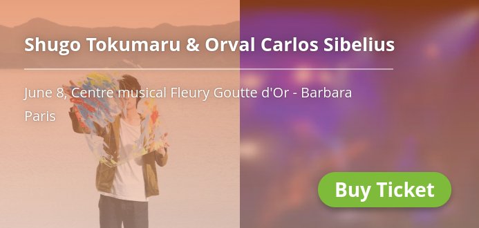 📢 <a href="/shugotokumaru/">トクマルシューゴ</a> &amp; Orval Carlos Sibelius, 8 Juin. Réserver une place: → j.mp/2rK3GeJ