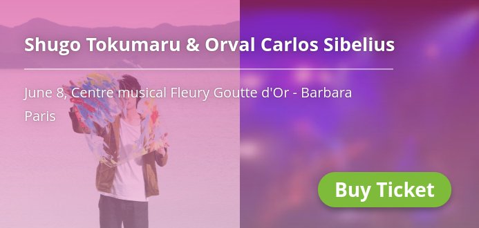 🎸 <a href="/shugotokumaru/">トクマルシューゴ</a> &amp; Orval Carlos Sibelius, 8 Juin, Prenez vos places: → j.mp/2rK3GeJ