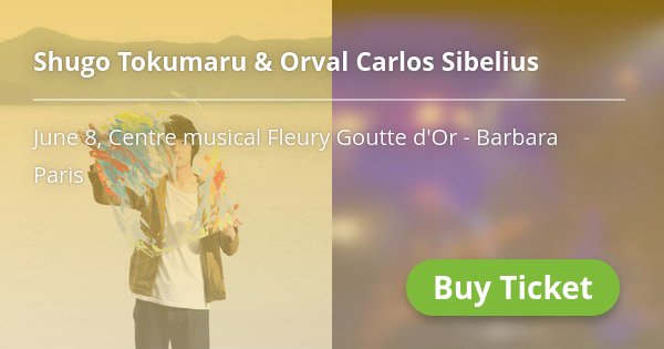 🎵 <a href="/shugotokumaru/">トクマルシューゴ</a> &amp; Orval Carlos Sibelius, 8 Juin. Réserver une place: → j.mp/2rK3GeJ