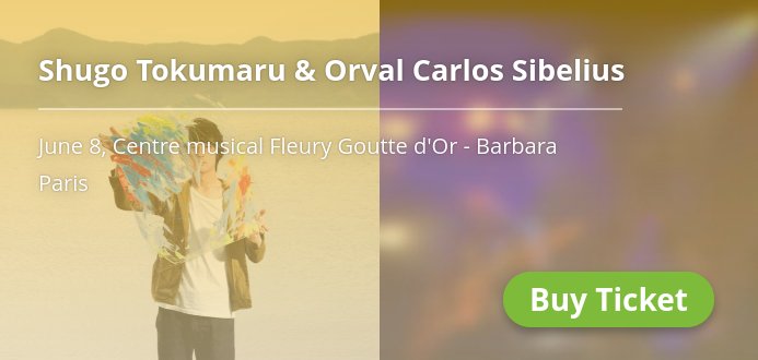 🎫 <a href="/shugotokumaru/">トクマルシューゴ</a> &amp; Orval Carlos Sibelius, 8 Juin, Prenez vos places: → j.mp/2rK3GeJ