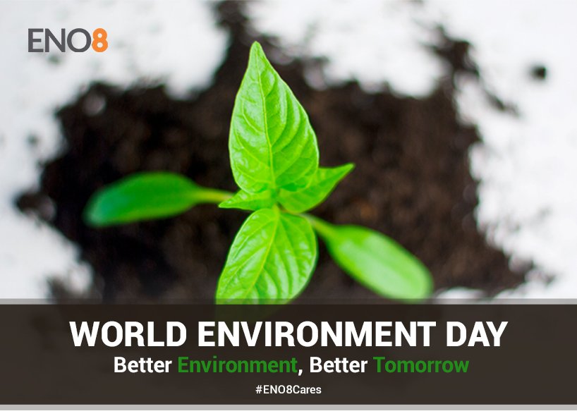 ENO8 wishes all a very Happy #WorldEnvironmentDay. #ENO8Cares #BetterEnvironmentBetterTomorrow