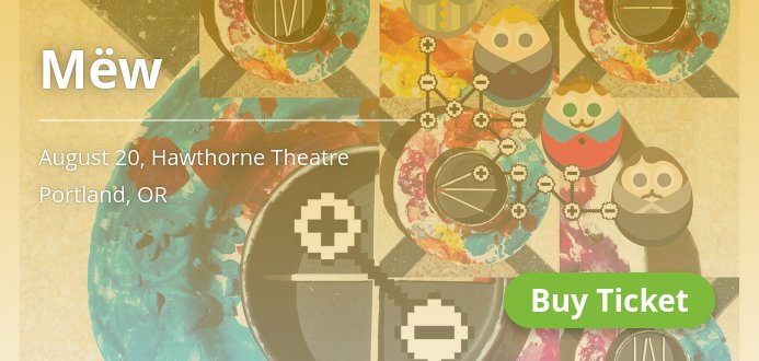 What are you waiting for? <a href="/mew/">MEW</a> coming to Portland on Aug 20. Tix still available! 🎫 → j.mp/2rtXM0Q